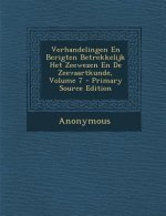 Verhandelingen En Berigten Betrekkelijk Het Zeewezen En de Zeevaartkunde, Volume 7