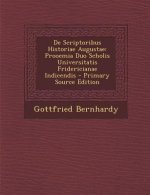 de Scriptoribus Historiae Augustae: Prooemia Duo Scholis Universitatis Fridericianae Indicendis
