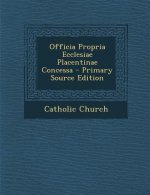 Officia Propria Ecclesiae Placentinae Concessa