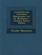 Geschichte Des Romischen Munzwesens Von Th. Mommsen.