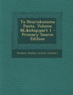 Ta Heuriskomena Panta, Volume 86, Part 1