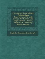 Chemisches Zentralblatt: Vollstandiges Repertorium Fur Alle Zweige Der Reinen Und Angewandten Chemie, Volume 54