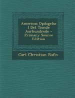 Americas Opdagelse I Det Tiende Aarhundrede - Primary Source Edition