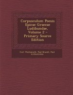 Corpusculum Poesis Epicae Graecae Ludibundae, Volume 2 - Primary Source Edition