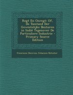 Regt En Onregt: Of, de Toestand Der Gewestelijke Besturen in Indie Tegenover de Particuliere Industrie