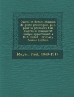 Daurel Et Beton; Chanson de Geste Provencale, Pub. Pour La Premiere Fois D'Apres Le Manuscrit Unique Appartenant A M.A. Didot
