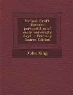 McCaul, Croft, Forneri: Personalities of Early University Days