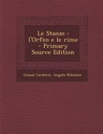 Le Stanze: L'Orfeo E Le Rime