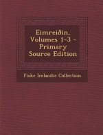 Eimreioin, Volumes 1-3