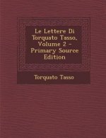 Le Lettere Di Torquato Tasso, Volume 2
