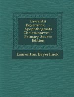 Lavrentii Beyerlinck ...: Apophthegmata Christianorvm