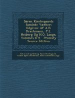Soren Kierkegaards Samlede Vaerker; Udgivne AF A.B. Drachmann, J.L. Heiberg Og H.O. Lange, Volumes 8-9
