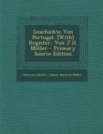 Geschichte Von Portugal. [With] Register, Von J.H. Moller