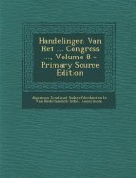 Handelingen Van Het ... Congress ..., Volume 8
