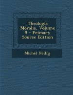 Theologia Moralis, Volume 9