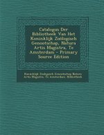Catalogus Der Bibliotheek Van Het Koninklijk Zoologisch Genootschap, Natura Artis Magistra, Te Amsterdam