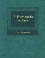 P Hemmets Altare