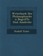 W Rterbuch Der Philosophischen Begriffe Und Ausdr Cke