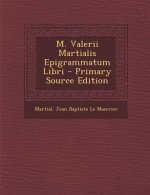 M. Valerii Martialis Epigrammatum Libri