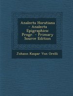 Analecta Horatiana - Analecta Epigraphica: Progr.