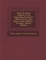 Rime Di Dante Alighieri E Di Giannozzo Sacchetti: Messe Ora in Luce Sopra Codici Palatini