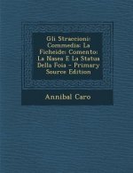 Gli Straccioni: Commedia; La Ficheide; Comento; La Nasea E La Statua Della Foia