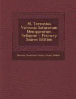 M. Terentius Varronis Saturarum Menippearum Reliquiae