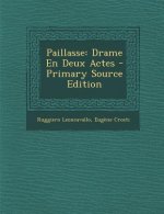 Paillasse: Drame En Deux Actes