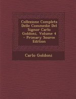 Collezione Completa Delle Commedie del Signor Carlo Goldoni, Volume 4