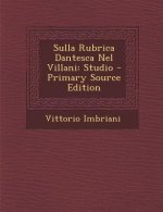 Sulla Rubrica Dantesca Nel Villani: Studio
