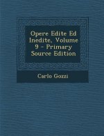 Opere Edite Ed Inedite, Volume 9
