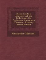 Poesie: Scelte E Annotate Ad USO Delle Scuole Dal Professore Alessandro D'Ancona