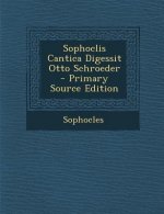 Sophoclis Cantica Digessit Otto Schroeder