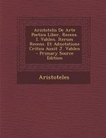 Aristotelis de Arte Poetica Liber, Recens. I. Vahlen. Iterum Recens. Et Adnotatione Critica Auxit J. Vahlen