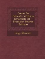 Come Fu Educato Vittorio Emanuele III