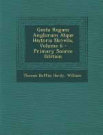 Gesta Regum Anglorum Atque Historia Novella, Volume 6