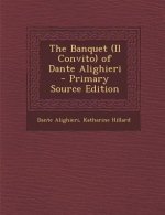 The Banquet (Il Convito) of Dante Alighieri