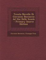 Trenta Novelle Di Giovanni Boccaccio Ad Use Delle Scuole