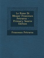 Le Rime Di Messer Francesco Petrarca