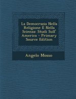 La Democrazia Nella Religione E Nella Scienza: Studi Sull' America