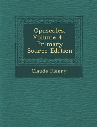 Opuscules, Volume 4