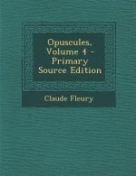 Opuscules, Volume 4