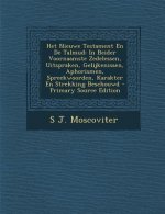 Het Nieuwe Testament En de Talmud: In Beider Voornaamste Zedelessen, Uitspraken, Gelijkenissen, Aphorismen, Spreekwoorden, Karakter En Strekking Besch