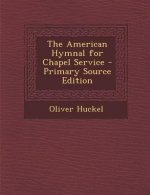 The American Hymnal for Chapel Service
