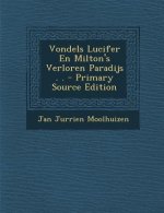 Vondels Lucifer En Milton's Verloren Paradijs . .