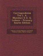 Corrispondenza Tra L. A. Muratori E G. G. Leibniz
