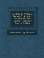 La Rete Di Vulcano: Poema Eroicomico del Monaco Beda Ticchi