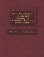 Dictation Studies in Melody and Harmony for Children