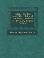 Colonel Carter: And Other Tales of the South, Volume 3