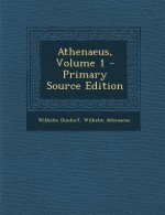 Athenaeus, Volume 1